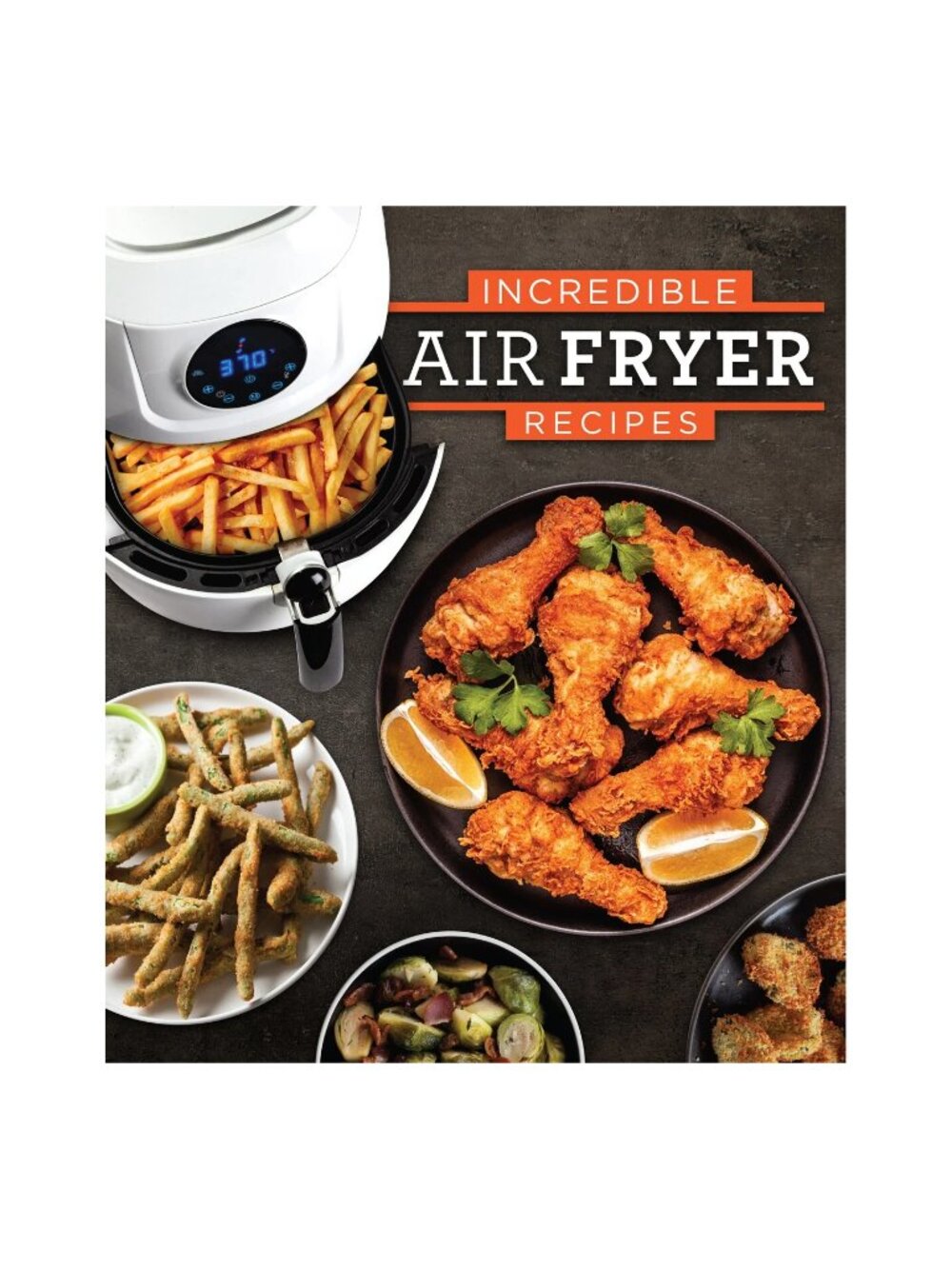 Incredible Air Fryer Recipes, Hardcover Recipe Book